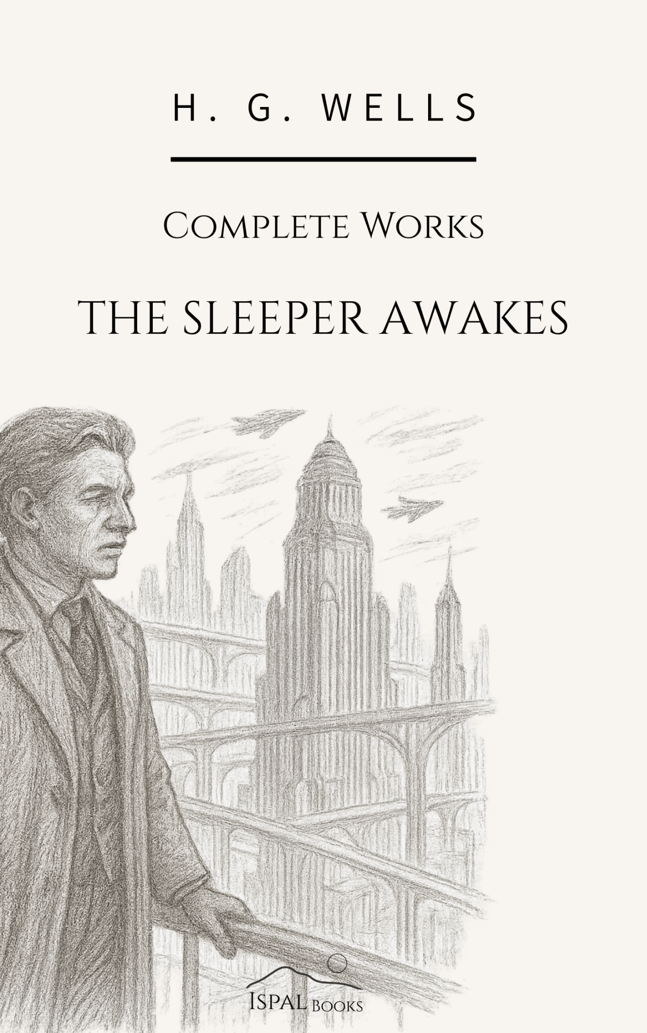 When the Sleeper Wakes – H. G. Wells - Peyrusse Servicios Editoriales