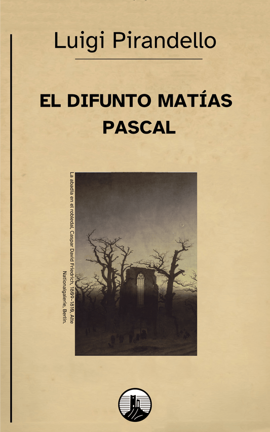 El difunto Matías Pascal – Luigi Pirandello