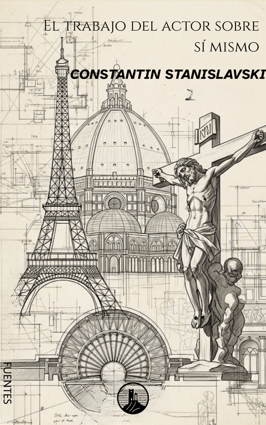 El trabajo del actor sobre sí mismo – Constantin Stanislavski (Peyrusse Fuentes del Arte) - Peyrusse Servicios Editoriales