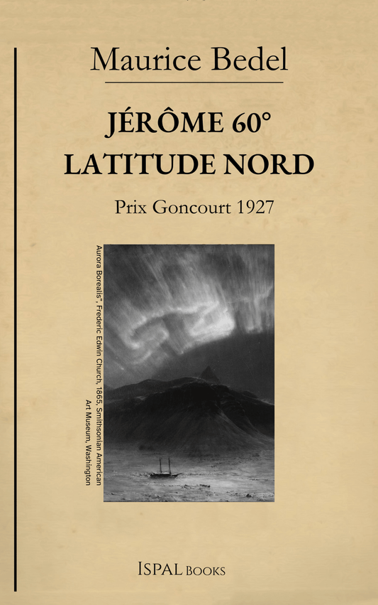 Jérôme 60° latitude nord – Maurice Bedel - Ispalbooks - Peyrusse Servicios Editoriales