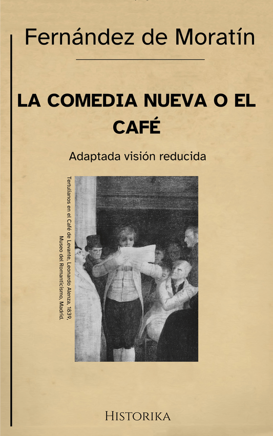 La comedia nueva o El café – Leandro Fernández de Moratín (Visión reducida)