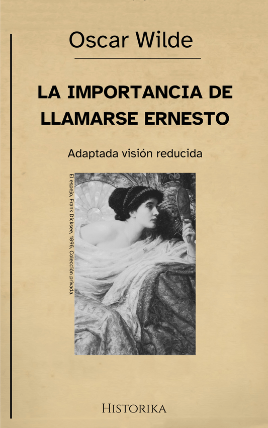 La importancia de llamarse Ernesto – Oscar Wilde (Visión reducida)