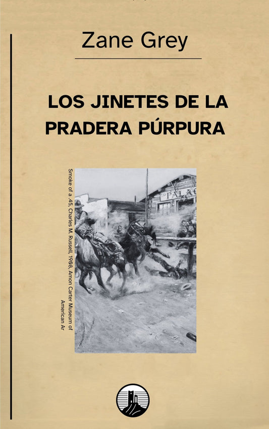 Los jinetes de la pradera púrpura – Zane Grey