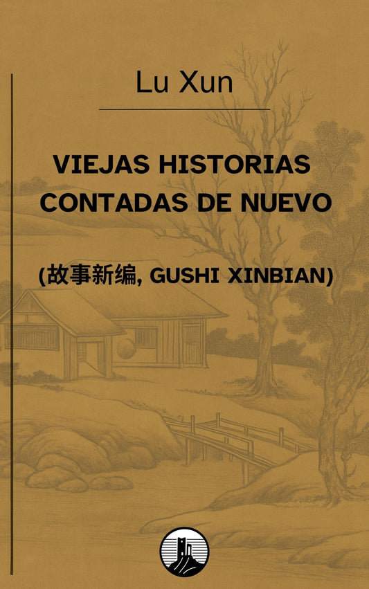 Viejas historias contadas de nuevo – Lu Xun